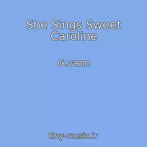 کاور آهنگ She Sings Sweet Caroline از G.vann
