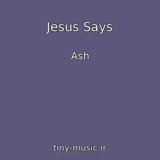 کاور آهنگ Jesus Says از Ash