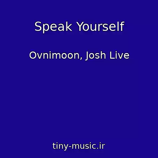 کاور آهنگ Speak Yourself از Ovnimoon, Josh Live