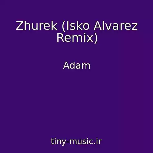 کاور آهنگ Zhurek (Isko Alvarez Remix) از Adam