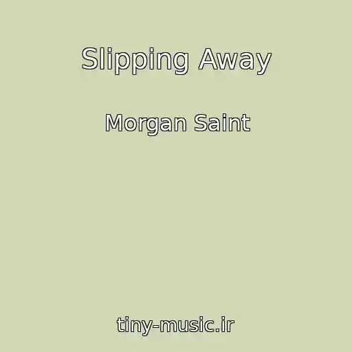 کاور آهنگ Slipping Away از Morgan Saint