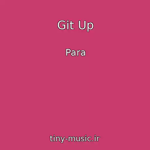 کاور آهنگ Git Up از Para