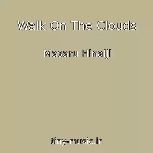 کاور آهنگ Walk On The Clouds از Masaru Hinaiji