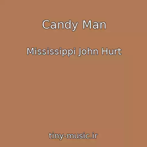 کاور آهنگ Candy Man از Mississippi John Hurt