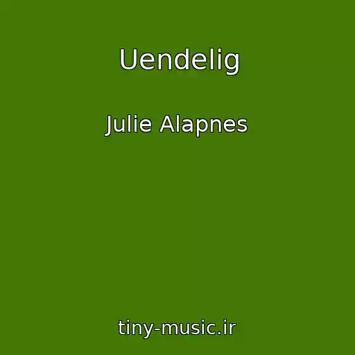 کاور آهنگ Uendelig از Julie Alapnes