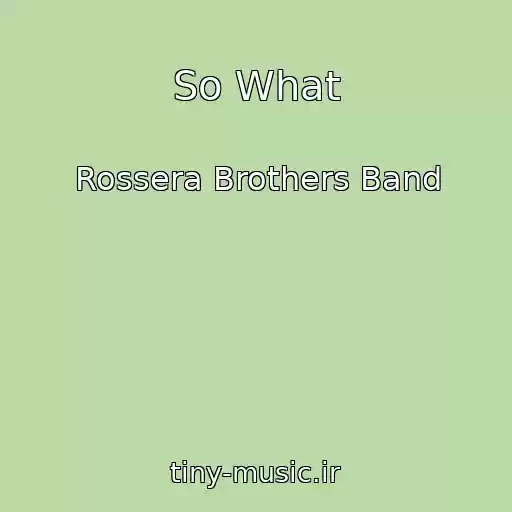 کاور آهنگ So What از Rossera Brothers Band