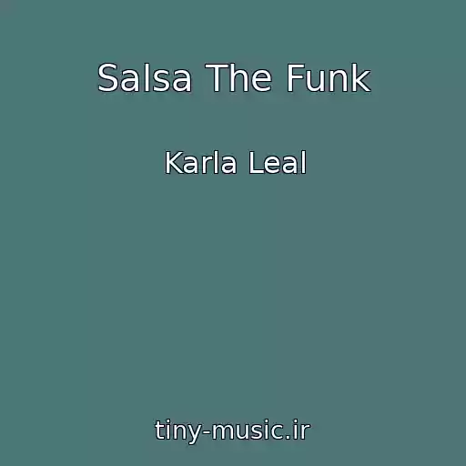 کاور آهنگ Salsa The Funk از Karla Leal