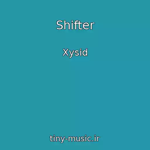 کاور آهنگ Shifter از Xysid