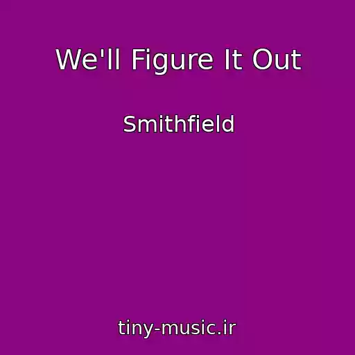 کاور آهنگ We'll Figure It Out از Smithfield
