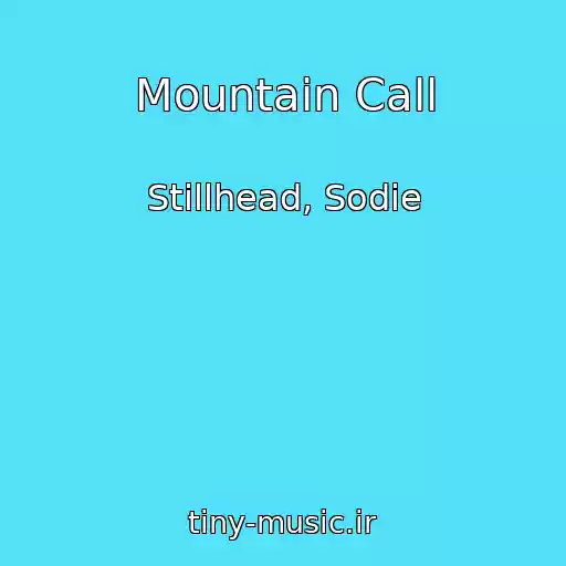کاور آهنگ Mountain Call از Stillhead, Sodie