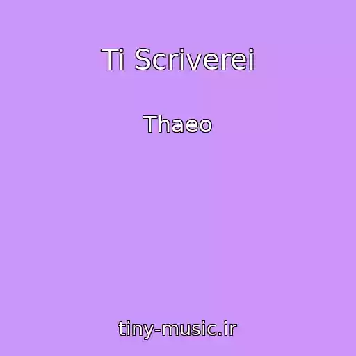 کاور آهنگ Ti Scriverei از Thaeo