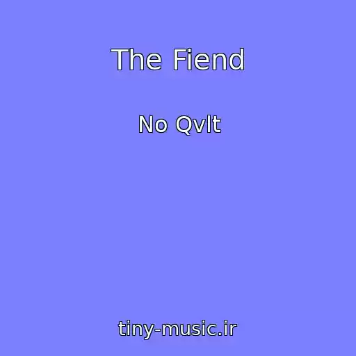کاور آهنگ The Fiend از No Qvlt