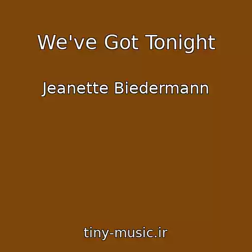 کاور آهنگ We've Got Tonight از Jeanette Biedermann