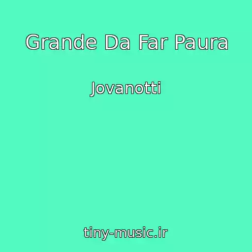 کاور آهنگ Grande Da Far Paura از Jovanotti
