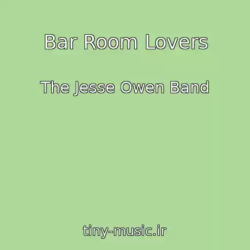 کاور آهنگ Bar Room Lovers از The Jesse Owen Band