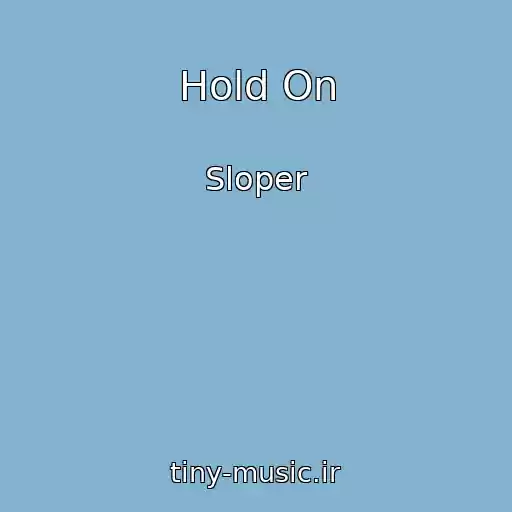 کاور آهنگ Hold On از Sloper