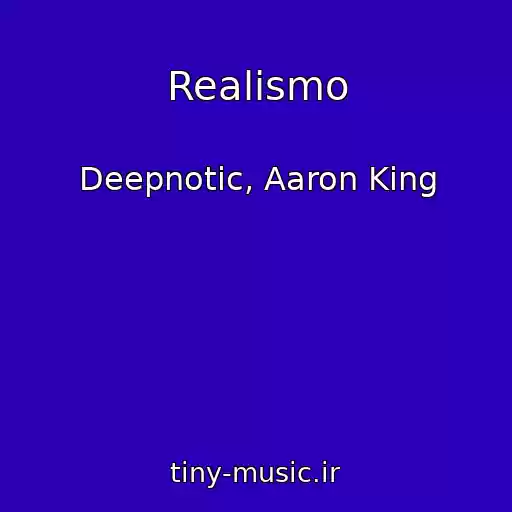 کاور آهنگ Realismo از Deepnotic, Aaron King
