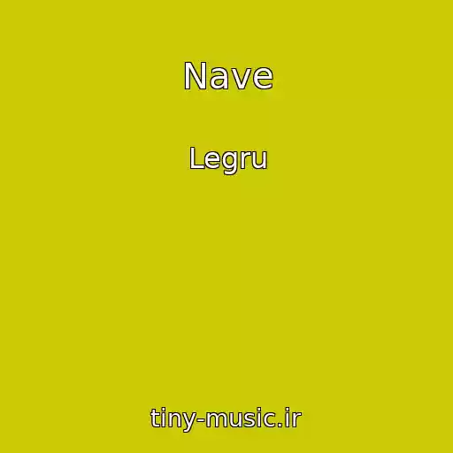 کاور آهنگ Nave از Legru