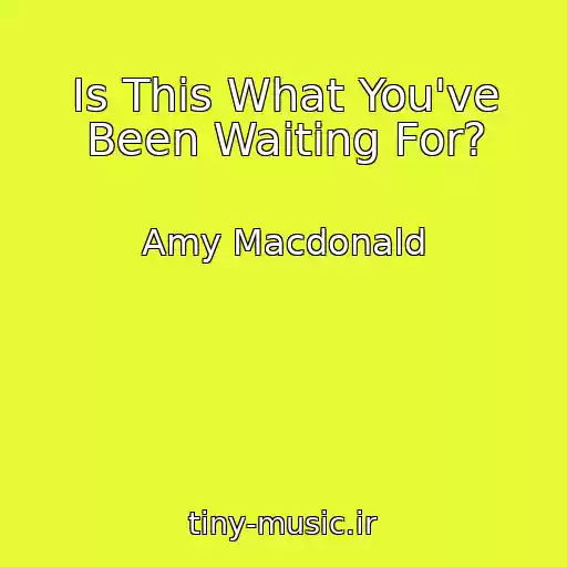 کاور آهنگ Is This What You've Been Waiting For? از Amy Macdonald