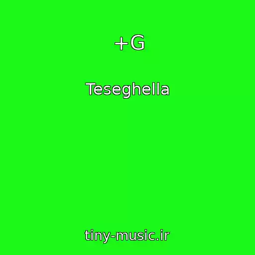 کاور آهنگ +G از Teseghella