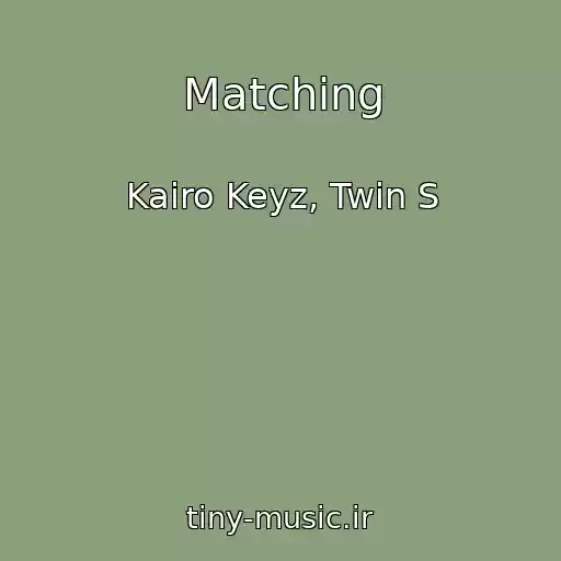 کاور آهنگ Matching از Kairo Keyz, Twin S
