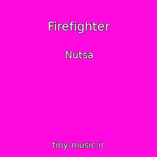 کاور آهنگ Firefighter از Nutsa