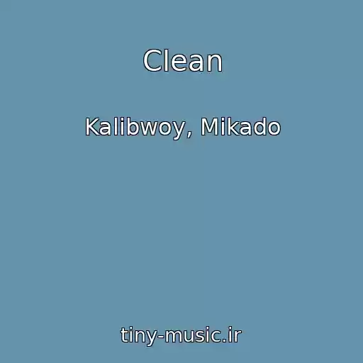 کاور آهنگ Clean از Kalibwoy, Mikado