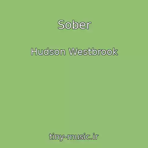 کاور آهنگ Sober از Hudson Westbrook