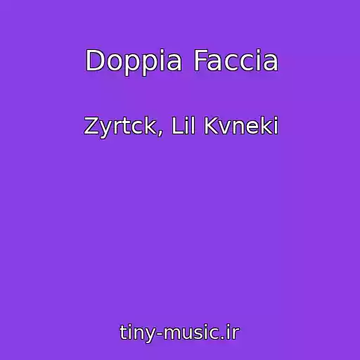 کاور آهنگ Doppia Faccia از Zyrtck, Lil Kvneki