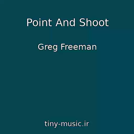کاور آهنگ Point And Shoot از Greg Freeman