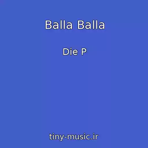 کاور آهنگ Balla Balla از Die P