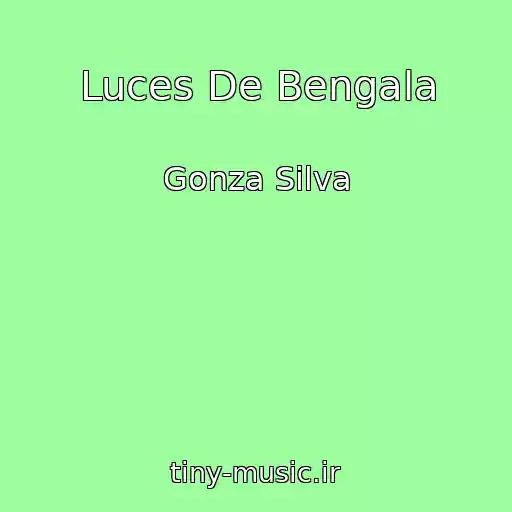 کاور آهنگ Luces De Bengala از Gonza Silva