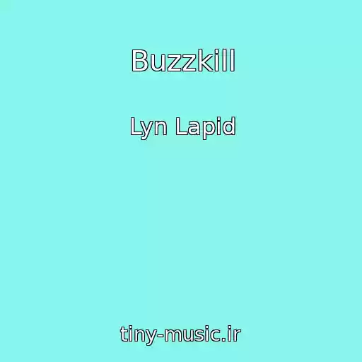 کاور آهنگ Buzzkill از Lyn Lapid