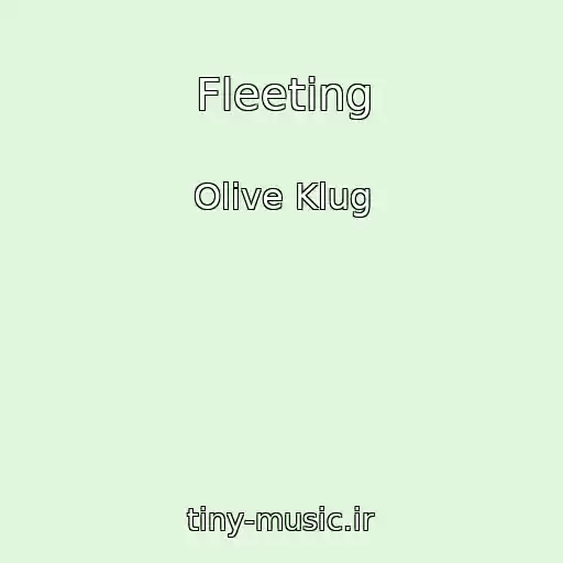 کاور آهنگ Fleeting از Olive Klug