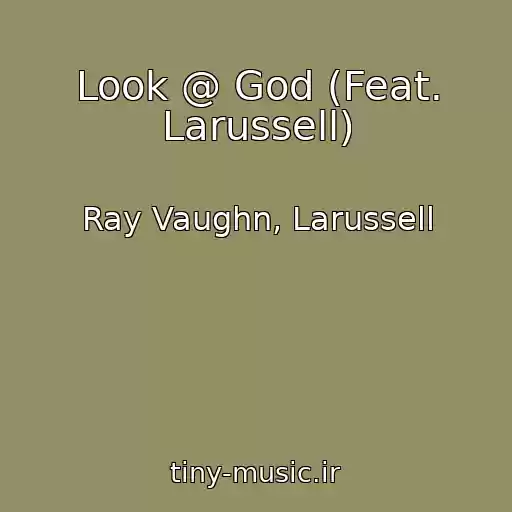 کاور آهنگ Look @ God (Feat. Larussell) از Ray Vaughn, Larussell