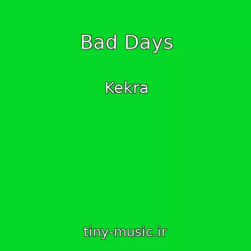 کاور آهنگ Bad Days از Kekra