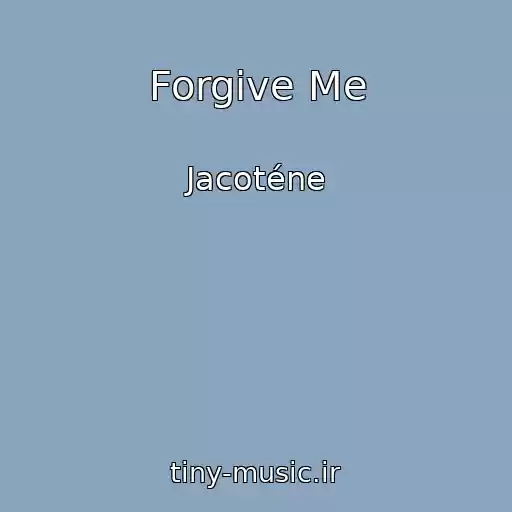 کاور آهنگ Forgive Me از Jacoténe
