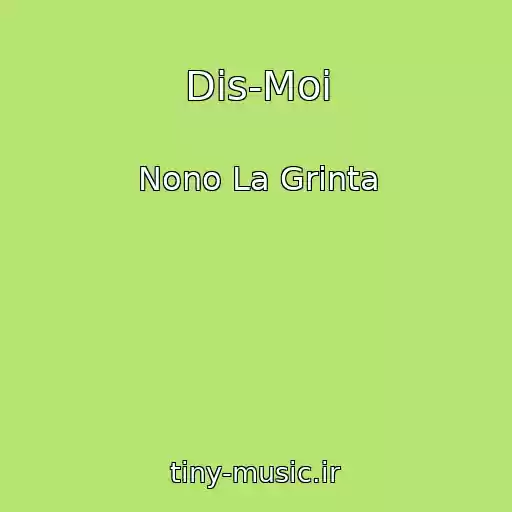 کاور آهنگ Dis-Moi از Nono La Grinta