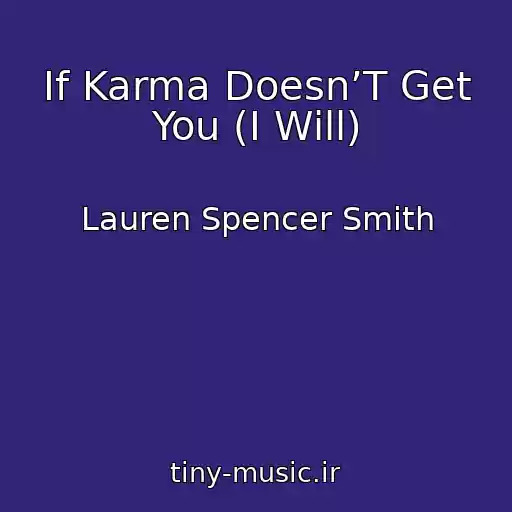 کاور آهنگ If Karma Doesn’T Get You (I Will) از Lauren Spencer Smith