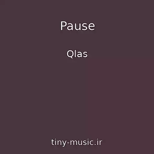 کاور آهنگ Pause از Qlas