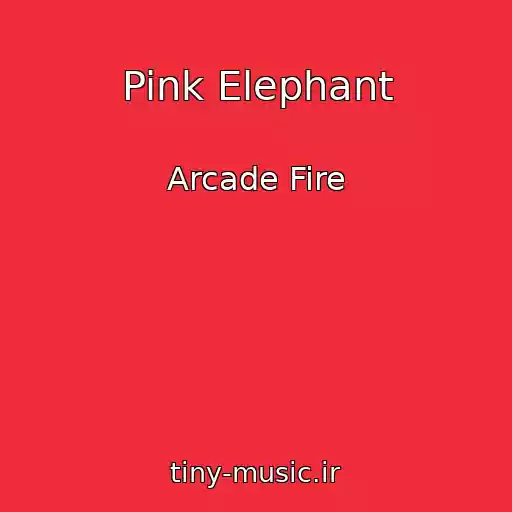 کاور آهنگ Pink Elephant از Arcade Fire