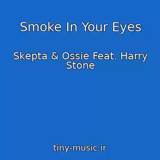 کاور آهنگ Smoke In Your Eyes از Skepta & Ossie Feat. Harry Stone