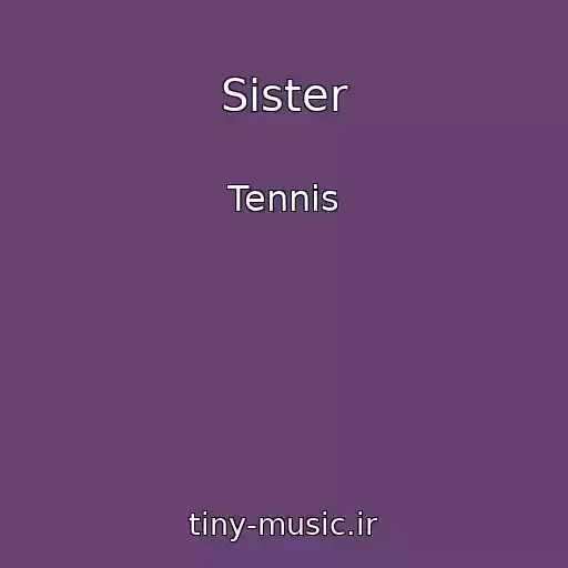 کاور آهنگ Sister از Tennis