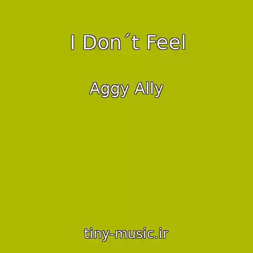 کاور آهنگ I Don´t Feel از Aggy Ally
