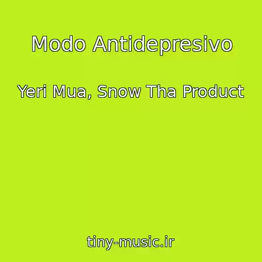 کاور آهنگ Modo Antidepresivo از Yeri Mua, Snow Tha Product