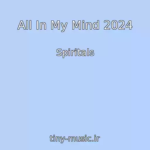 کاور آهنگ All In My Mind 2024 از Spiritals