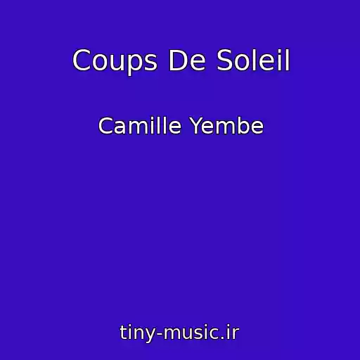 کاور آهنگ Coups De Soleil از Camille Yembe