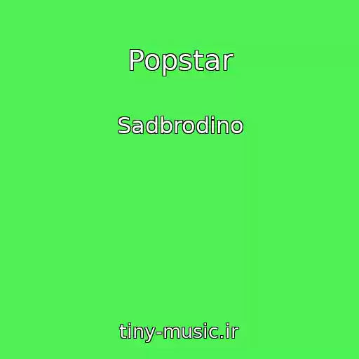 کاور آهنگ Popstar از Sadbrodino