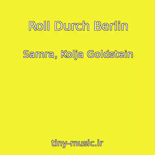 کاور آهنگ Roll Durch Berlin از Samra, Kolja Goldstein