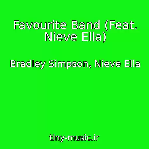 کاور آهنگ Favourite Band (Feat. Nieve Ella) از Bradley Simpson, Nieve Ella